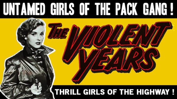 See It on 16mm: The Violent Years + Teen-Age Crime Wave